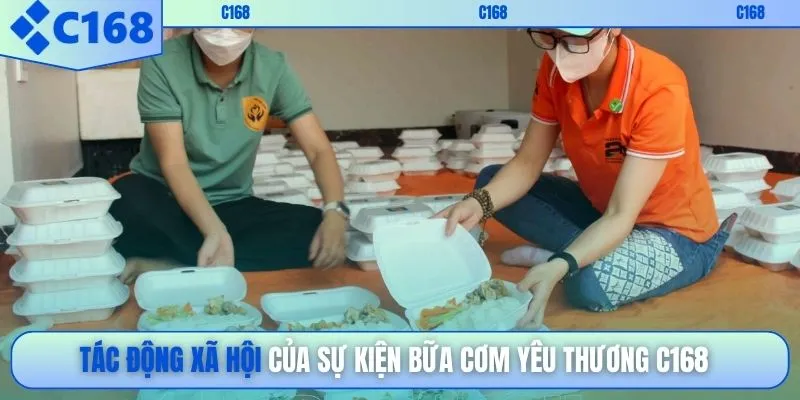 Tác động xã hội của sự kiện Bữa Cơm Yêu Thương C168