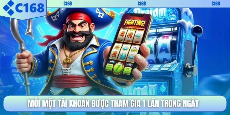 Mỗi một tài khoản được tham gia 1 lần trong ngày